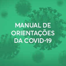 MANUAL DE ORIENTAÇÕES DA COVID-19