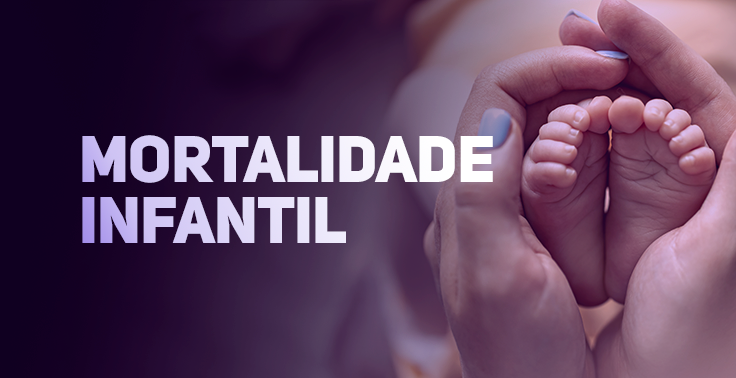 Banner com fundo em degradê roxo e o texto MORTALIDADE INFANTIL à esquerda; à direita, mãos de um adulto segurando delicadamente os pés de um bebê recém-nascido.